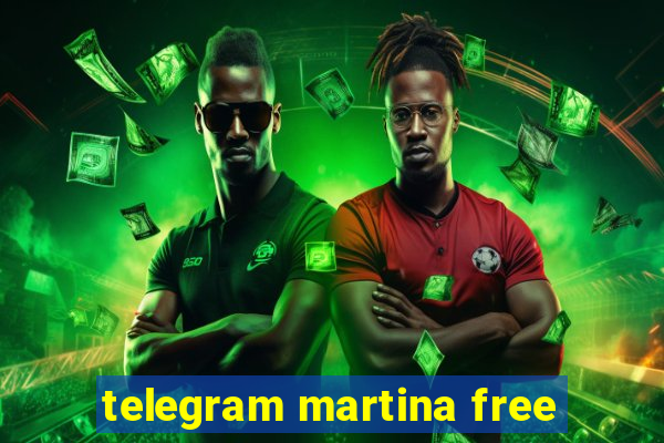telegram martina free